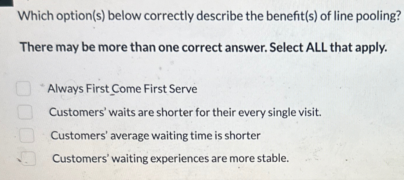  Which option(s) below correctly describe the benefit(s) of line pooling? There