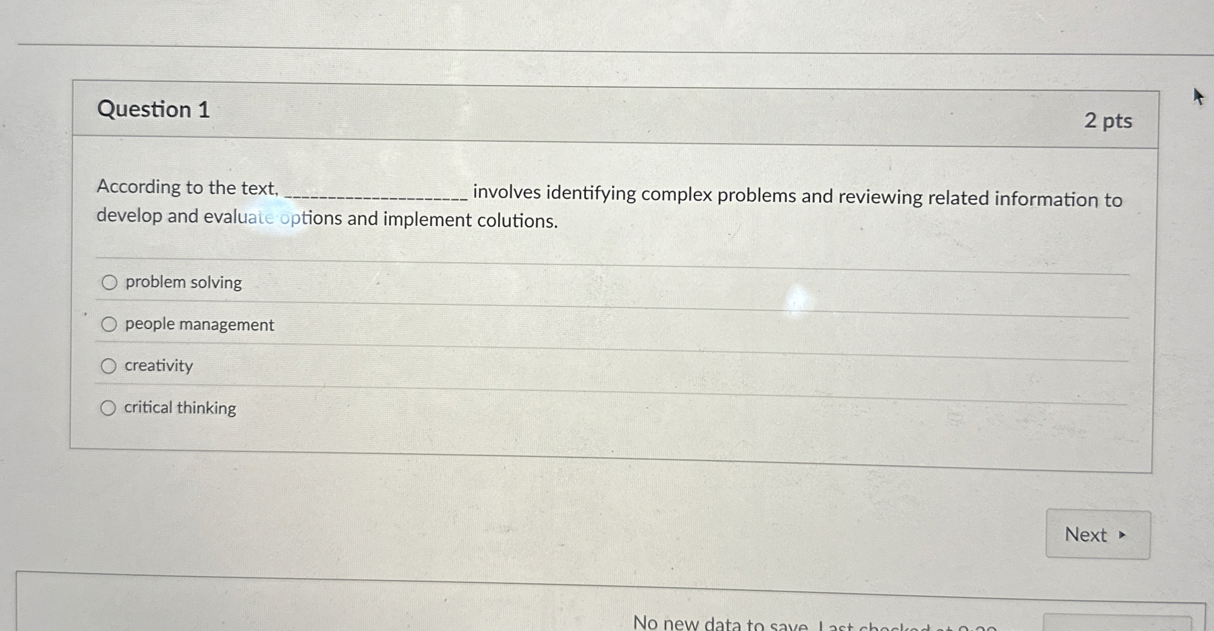  Question 1 2 pts According to the text, involves identifying complex