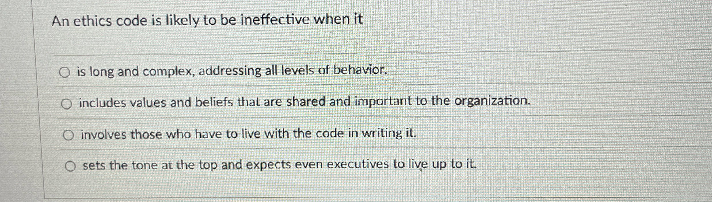  An ethics code is likely to be ineffective when it is