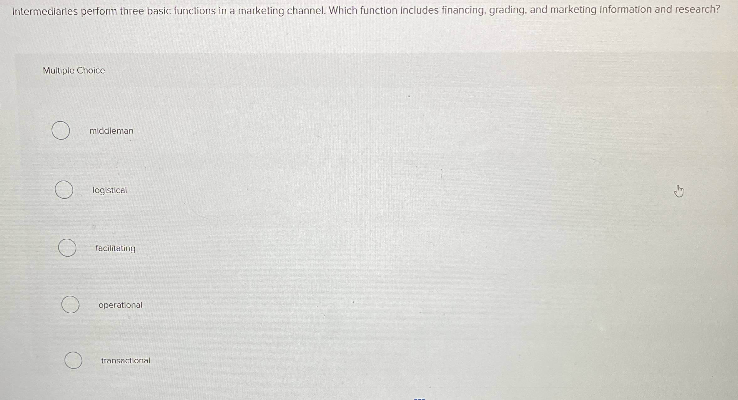  Intermediaries perform three basic functions in a marketing channel. Which function