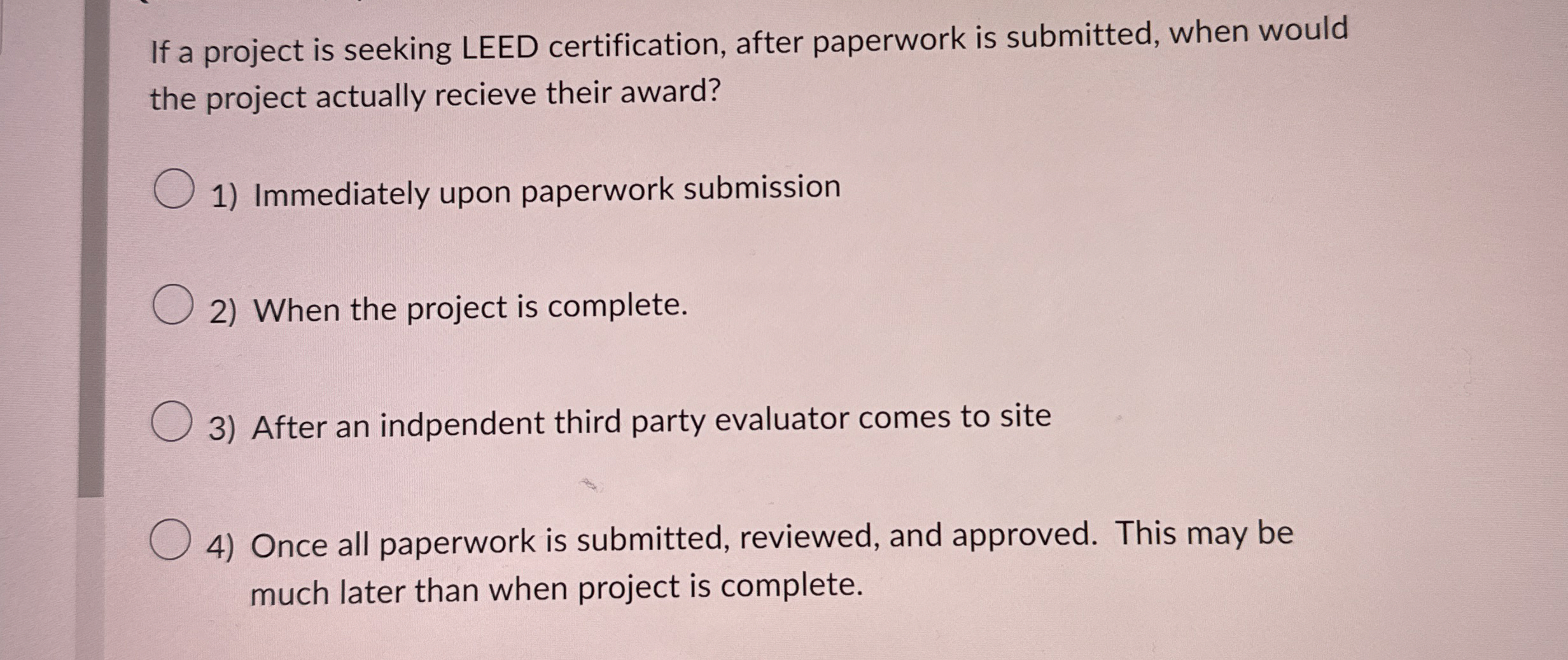  If a project is seeking LEED certification, after paperwork is submitted,