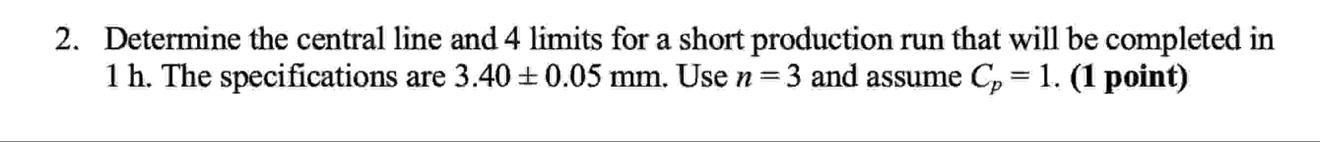  Determine the central line and 4 limits for a short production