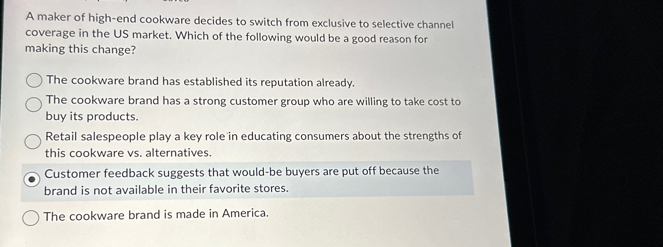  A maker of high-end cookware decides to switch from exclusive to