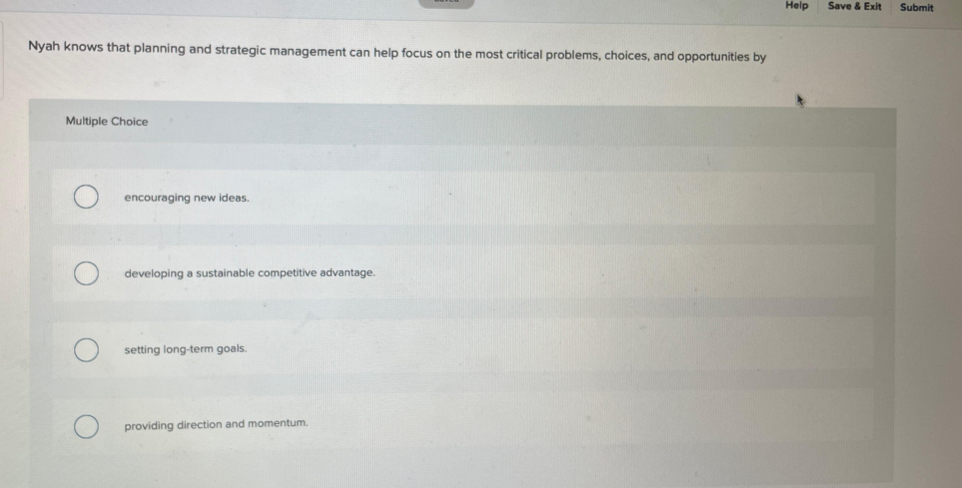  Help Save & Exit Submit Nyah knows that planning and strategic