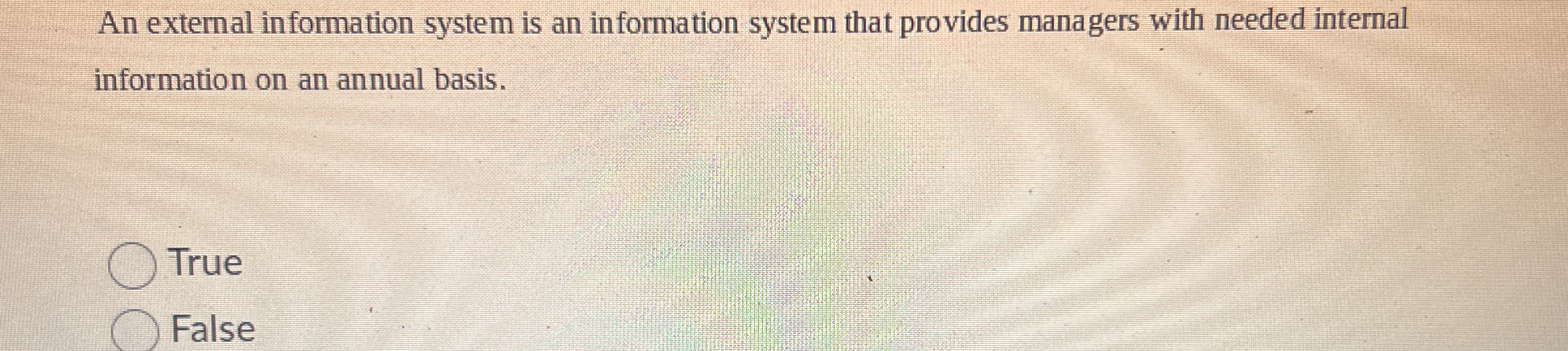  An external information system is an information system that provides managers