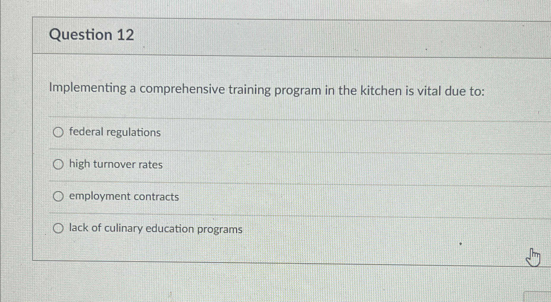  Question 12 Implementing a comprehensive training program in the kitchen is