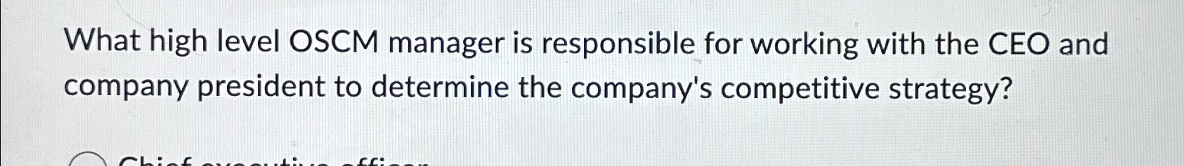  What high level OSCM manager is responsible for working with the