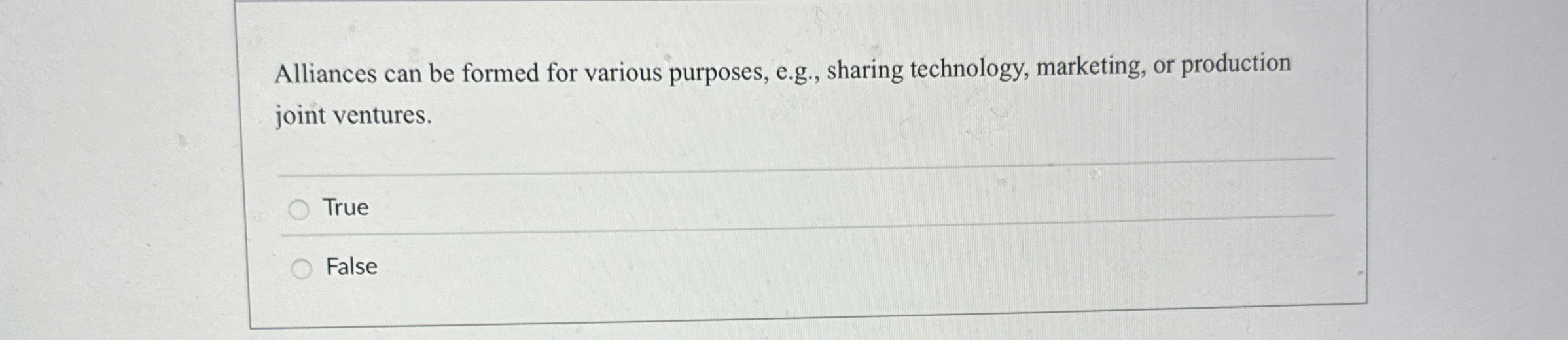  Alliances can be formed for various purposes, e.g., sharing technology, marketing,