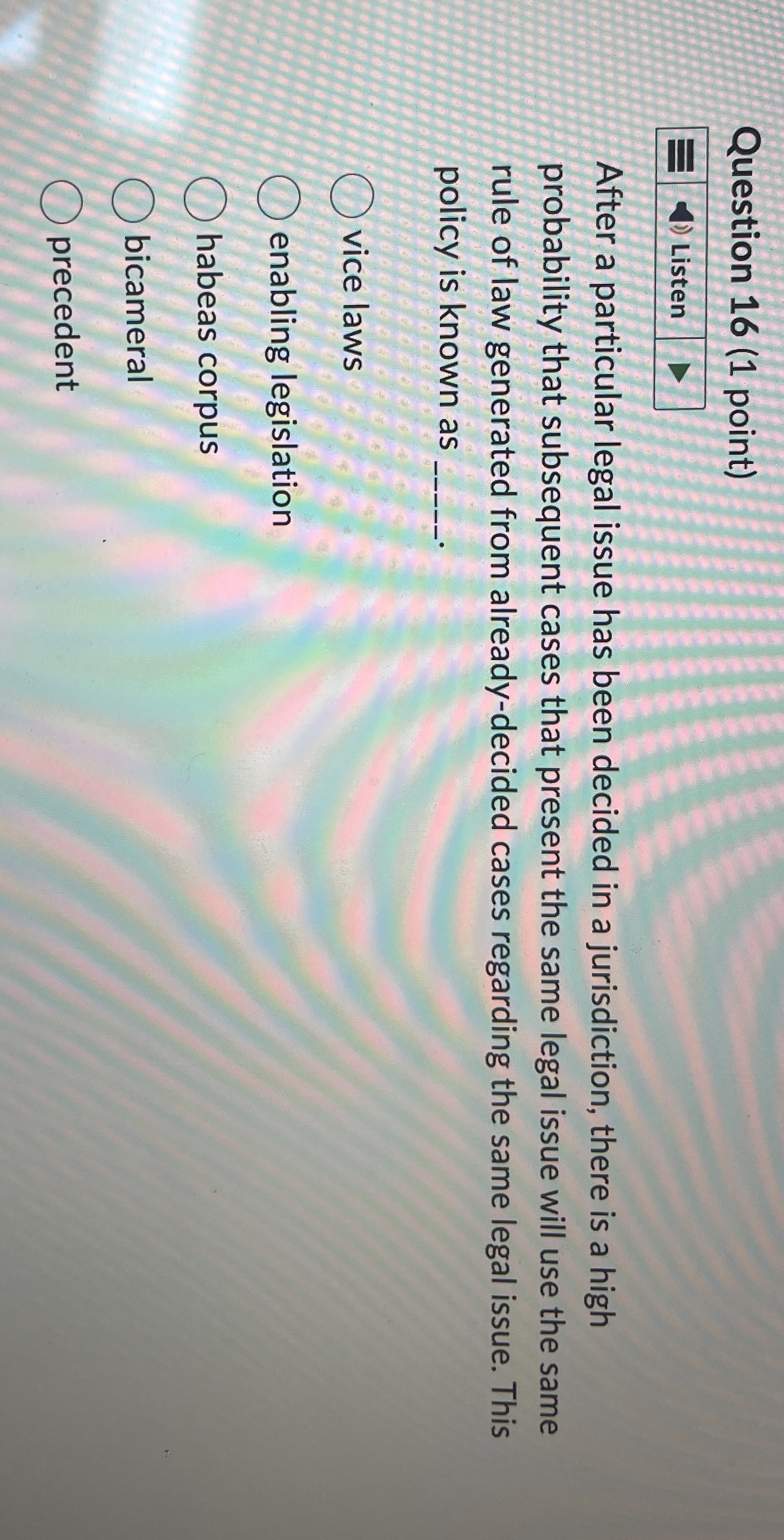  Question 16(1 point) Listen After a particular legal issue has been
