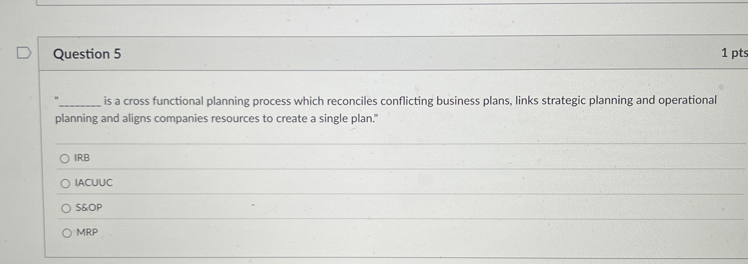  Question 5 is a cross functional planning process which reconciles conflicting