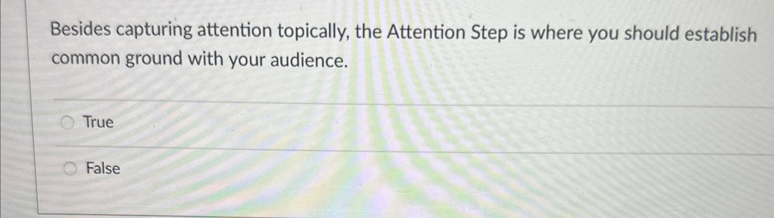  Besides capturing attention topically, the Attention Step is where you should