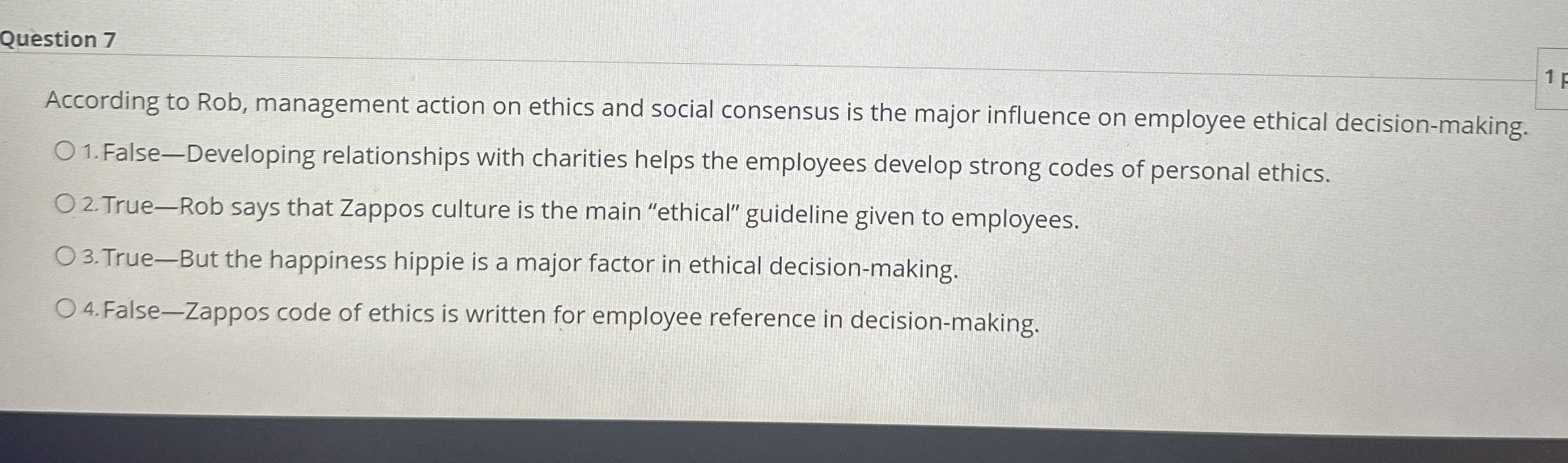  Question 7 According to Rob, management action on ethics and social