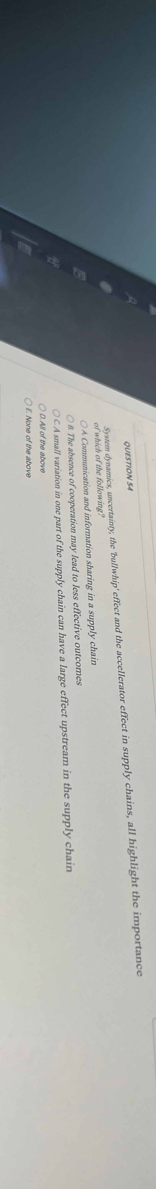 QUESTION 54 System dynamics, uncertainty, the 'bullwhip' effect and the accellerator