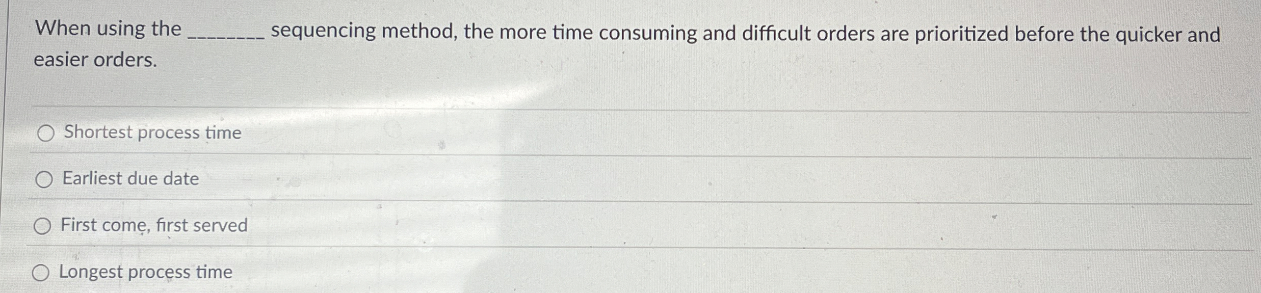  When using the sequencing method, the more time consuming and difficult