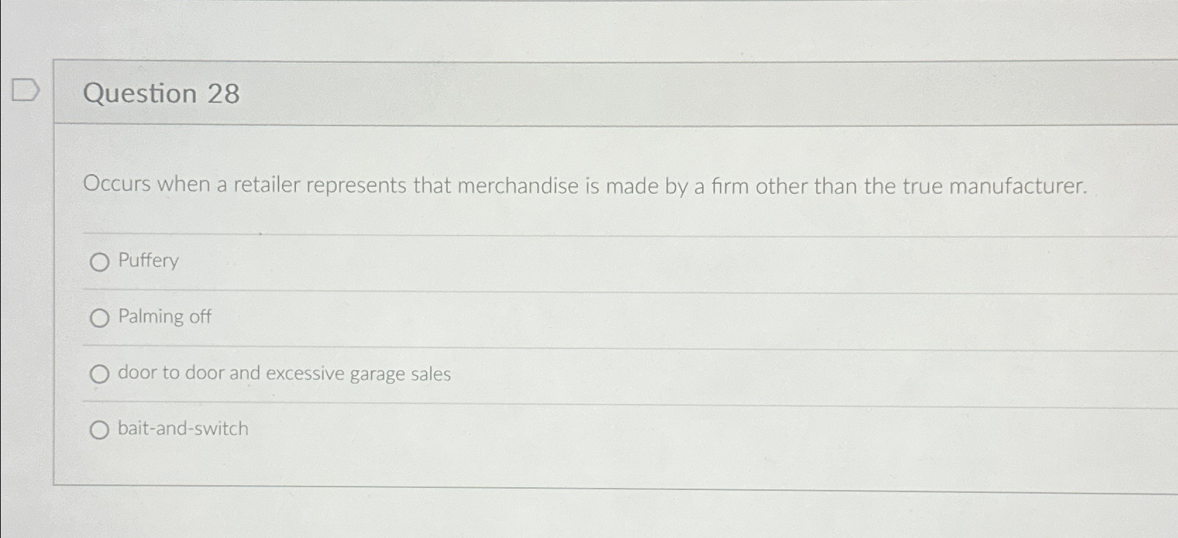  Question 28 Occurs when a retailer represents that merchandise is made