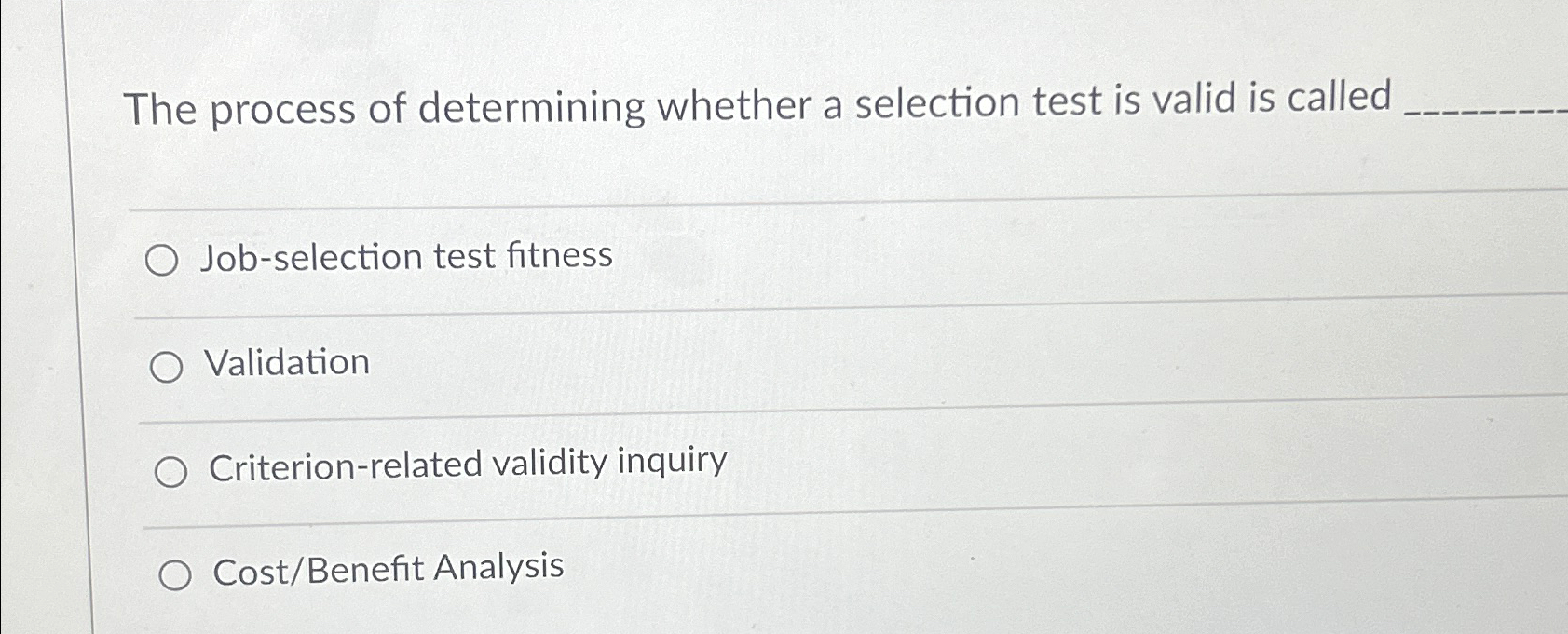 The process of determining whether a selection test is valid is