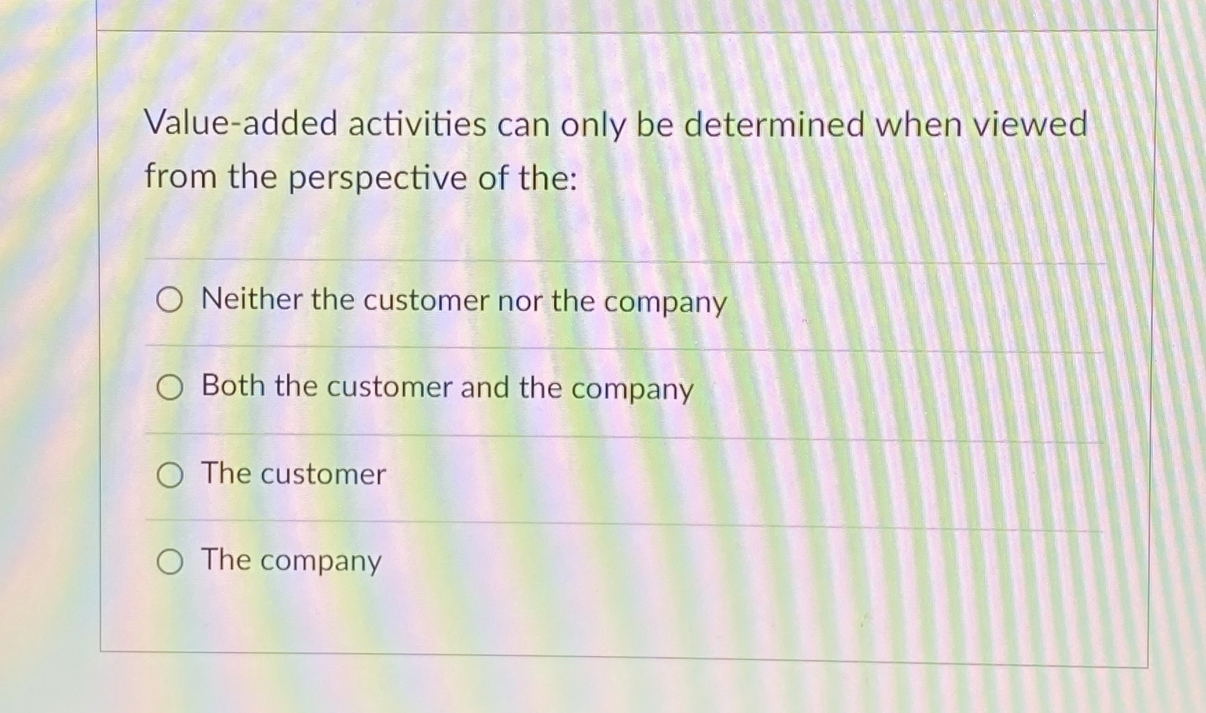  Value-added activities can only be determined when viewed from the perspective