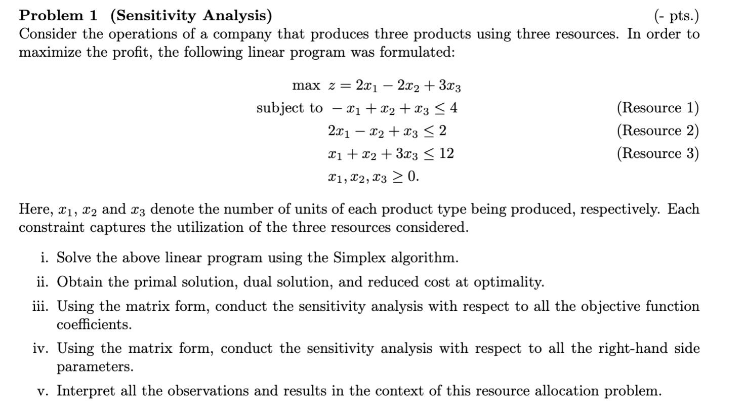  Problem 1(Sensitivity Analysis) Consider the operations of a company that produces