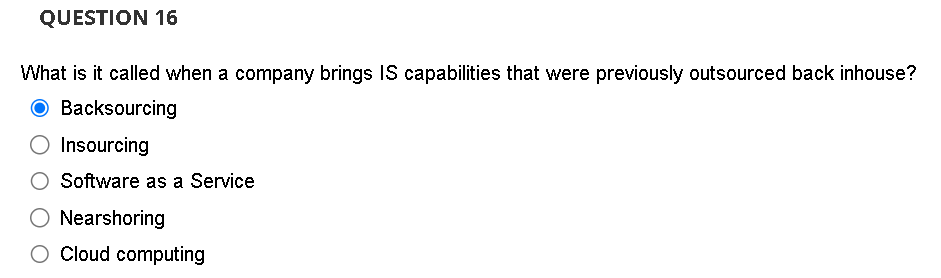  QUESTION 16 What is it called when a company brings IS