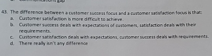  The difference between a customer success focus and a customer satisfaction