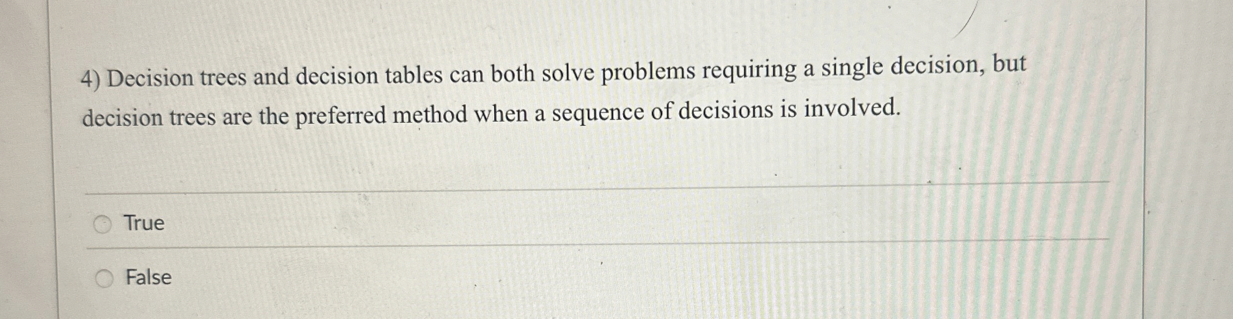  Decision trees and decision tables can both solve problems requiring a