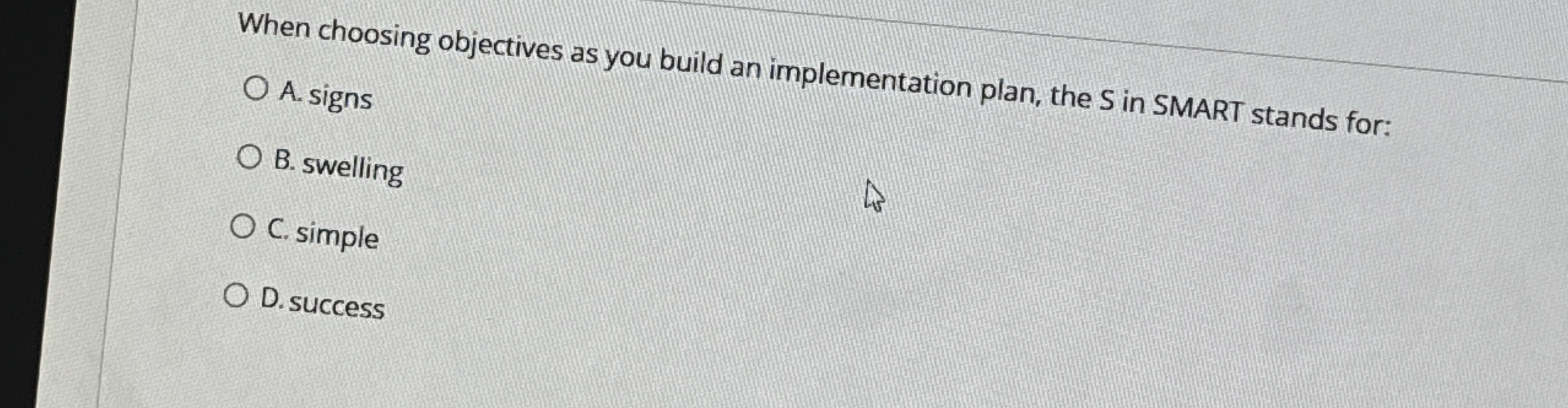  When choosing objectives as you build an implementation plan, the S