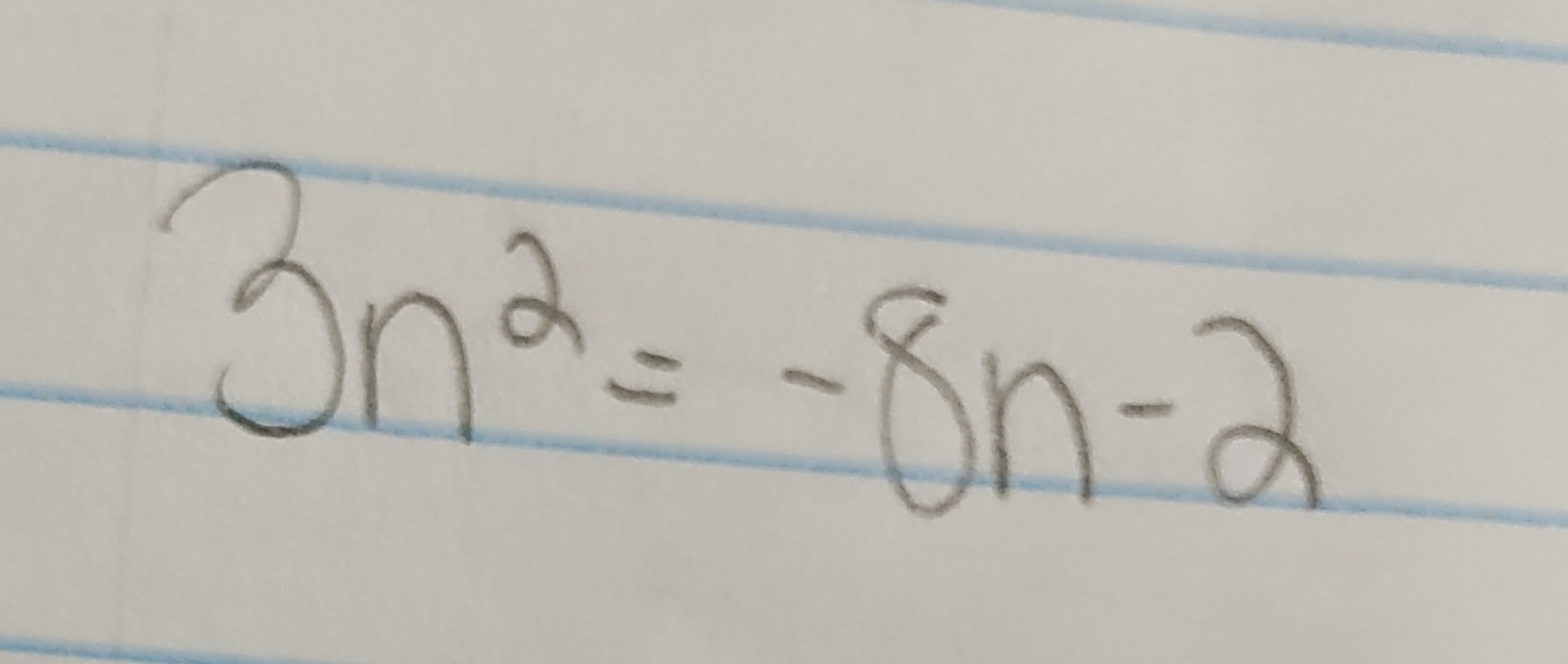  3n2=-8n-2 