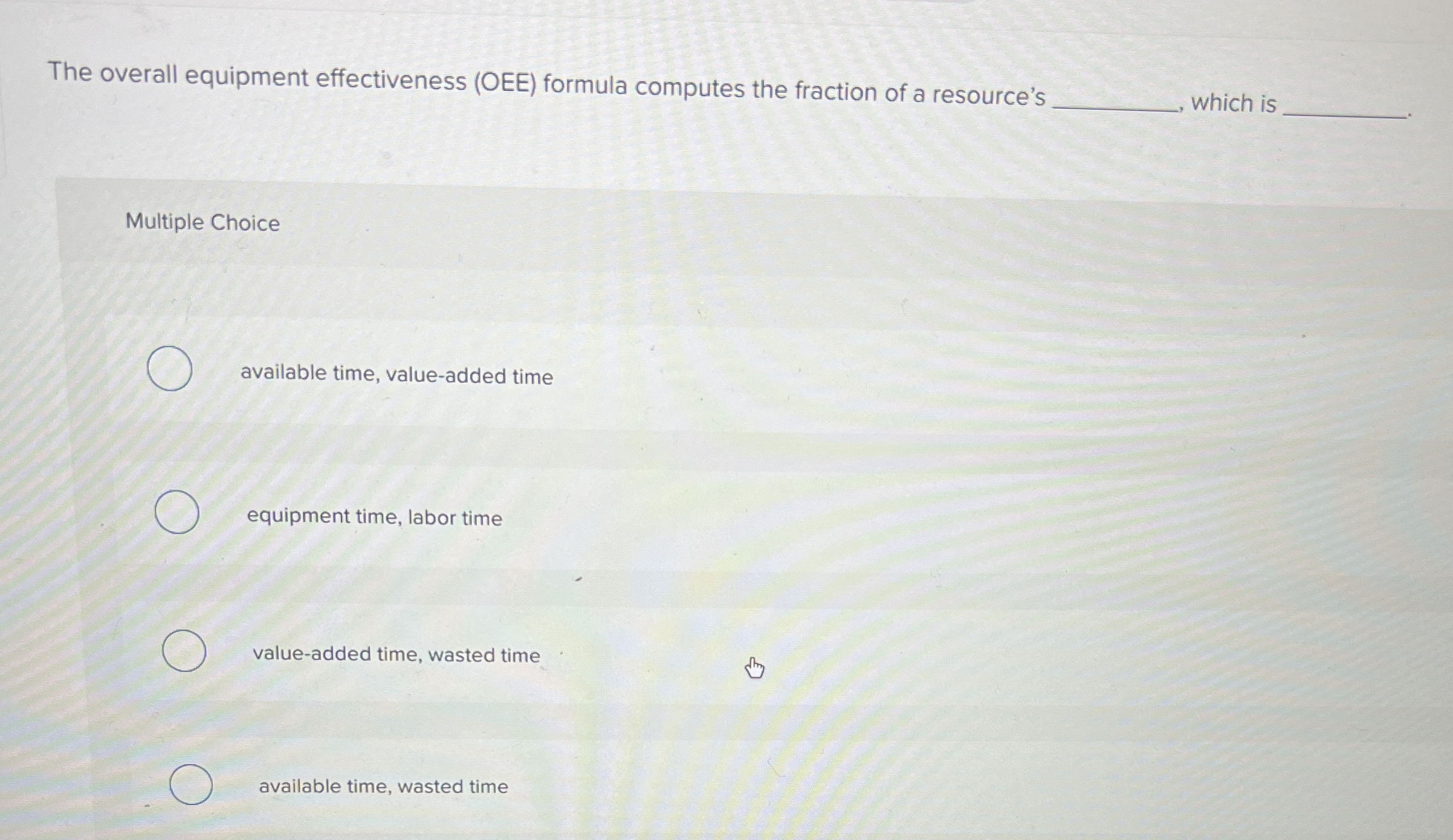  The overall equipment effectiveness (OEE) formula computes the fraction of a