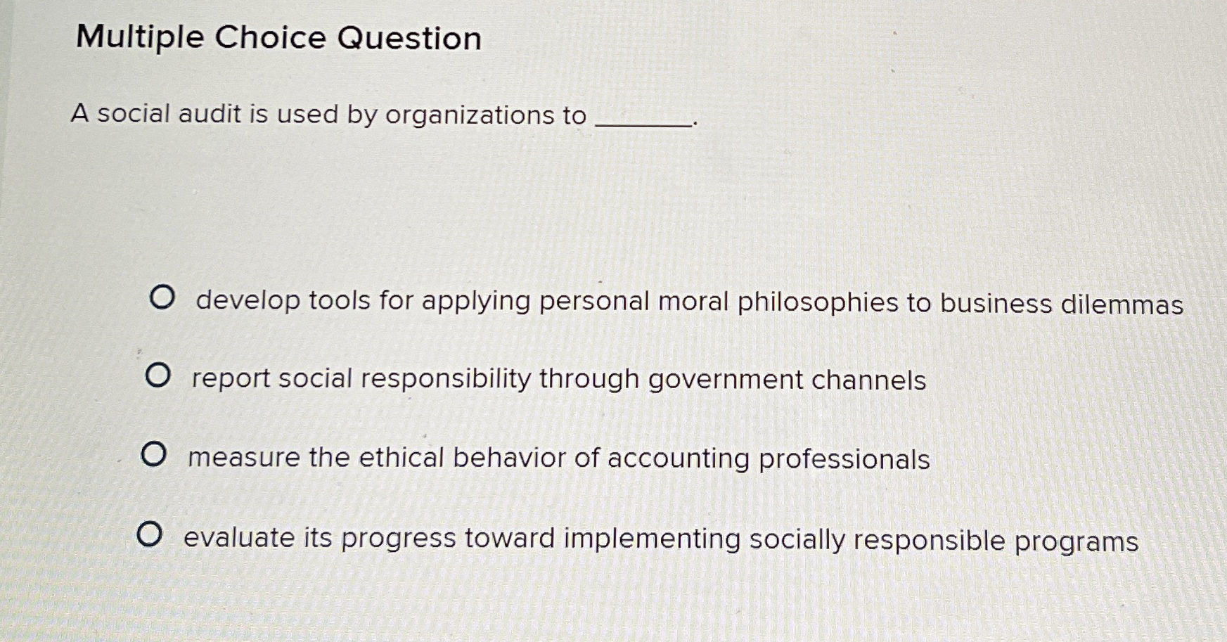  Multiple Choice Question A social audit is used by organizations to