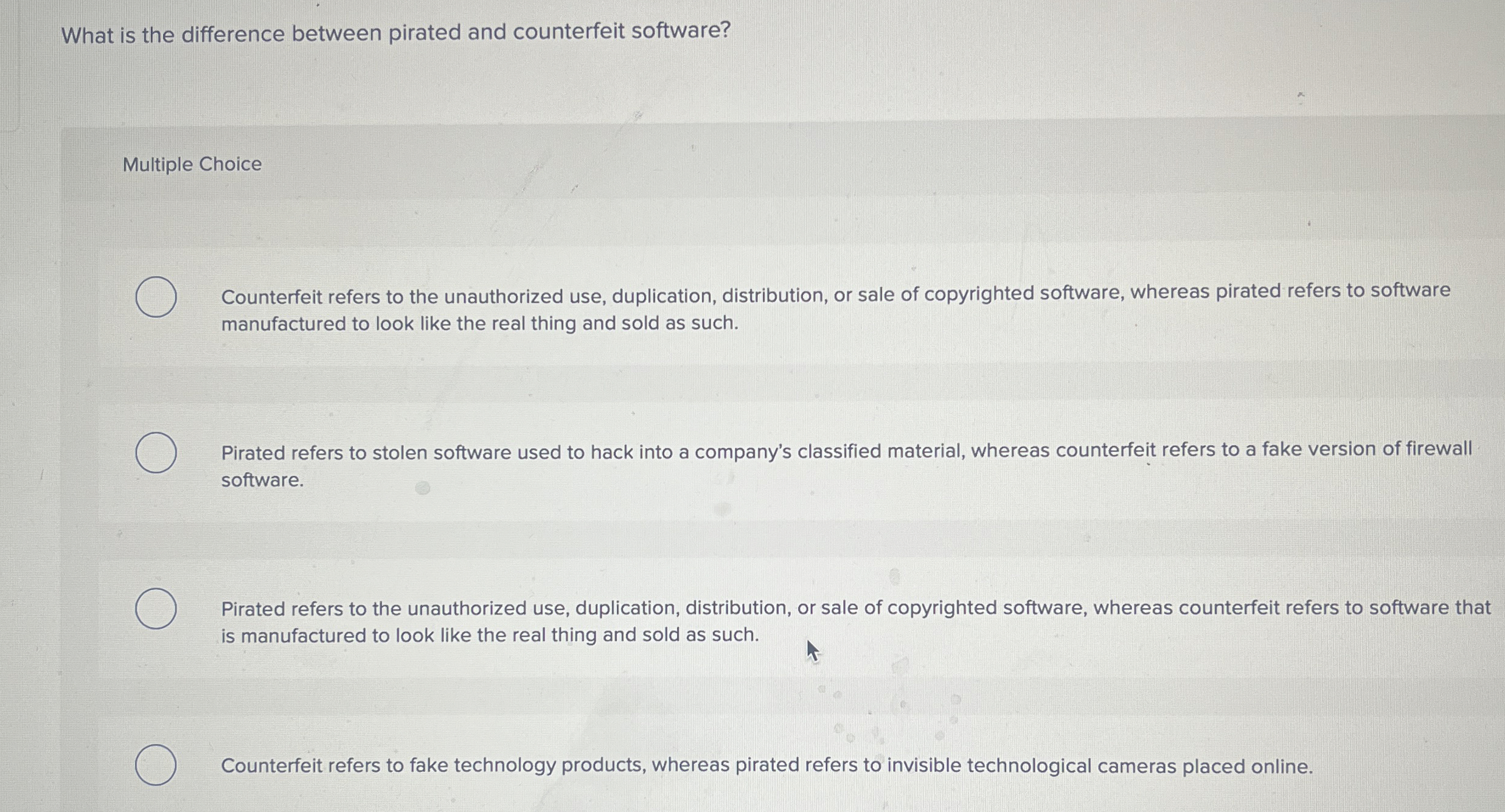  What is the difference between pirated and counterfeit software? Multiple Choice