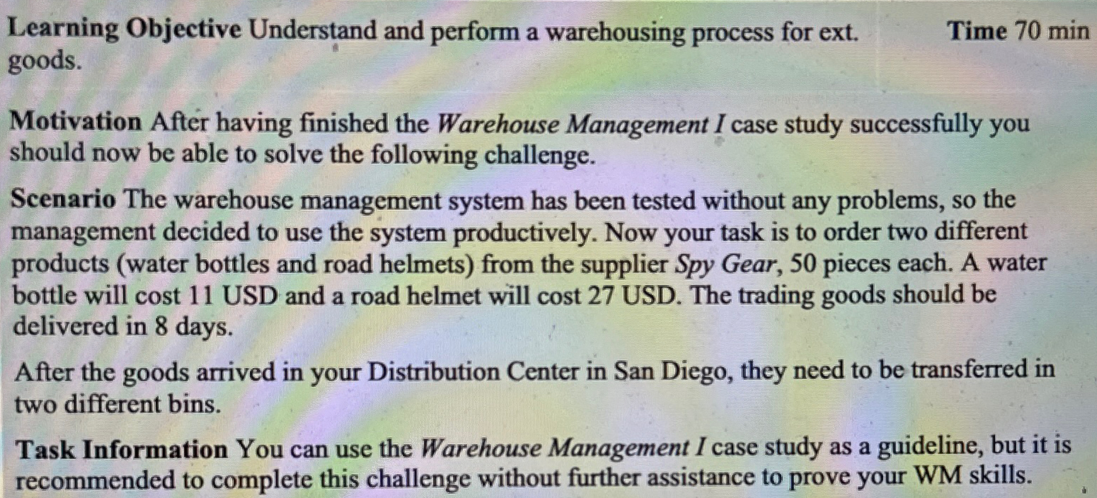  Learning Objective Understand and perform a warehousing process for ext. Time