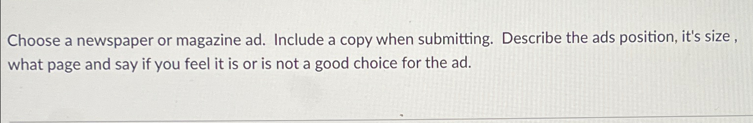  Choose a newspaper or magazine ad. Include a copy when submitting.