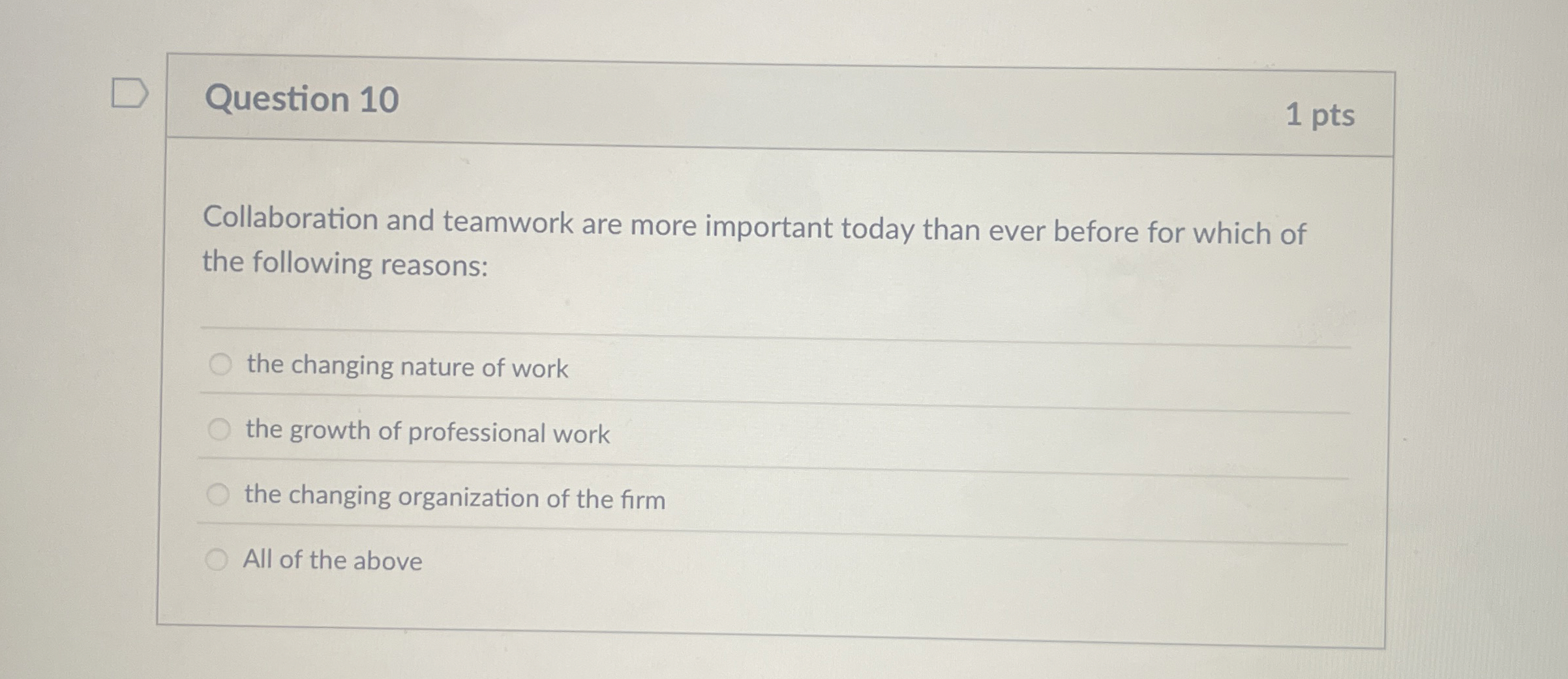  Question 10 Collaboration and teamwork are more important today than ever