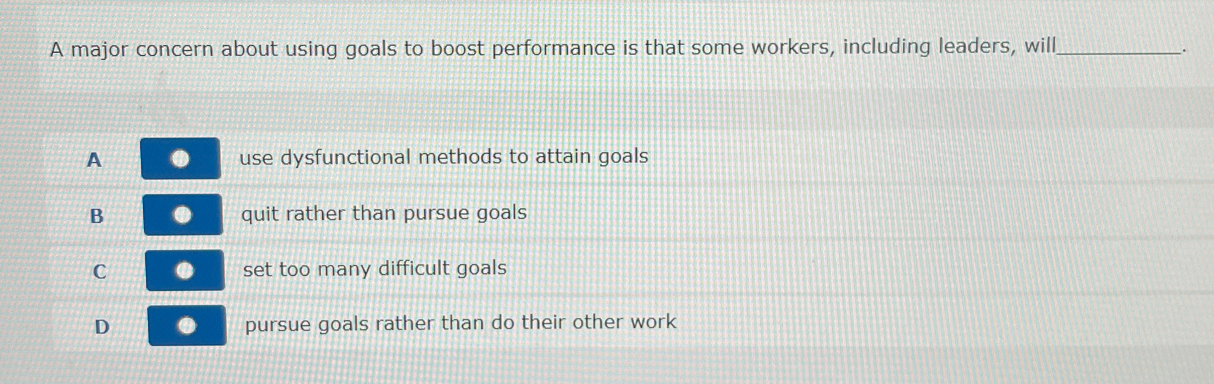  A major concern about using goals to boost performance is that