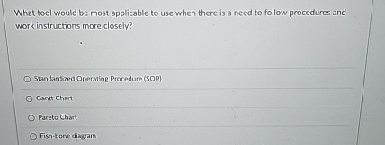  What tool would be most applicable to use when there is