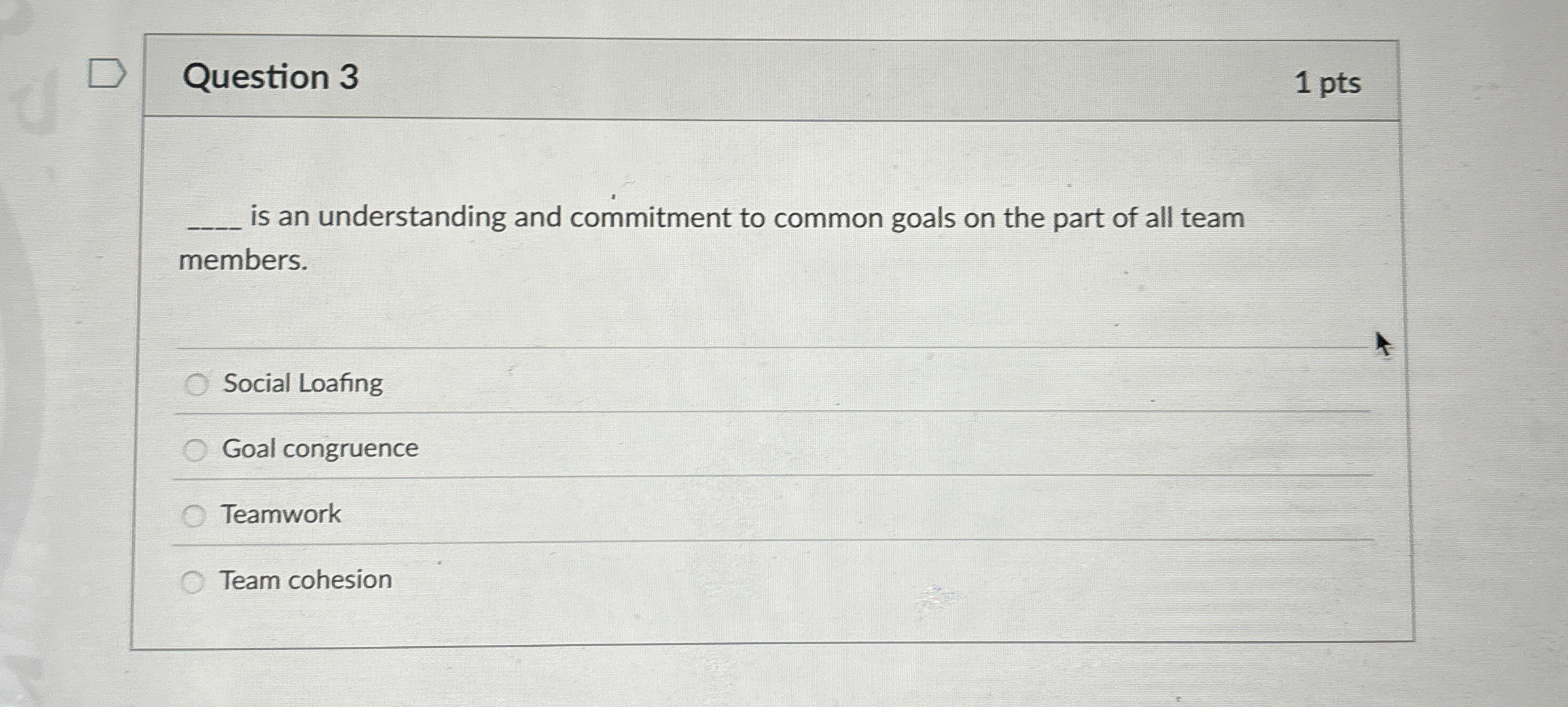  Question 3 is an understanding and commitment to common goals on