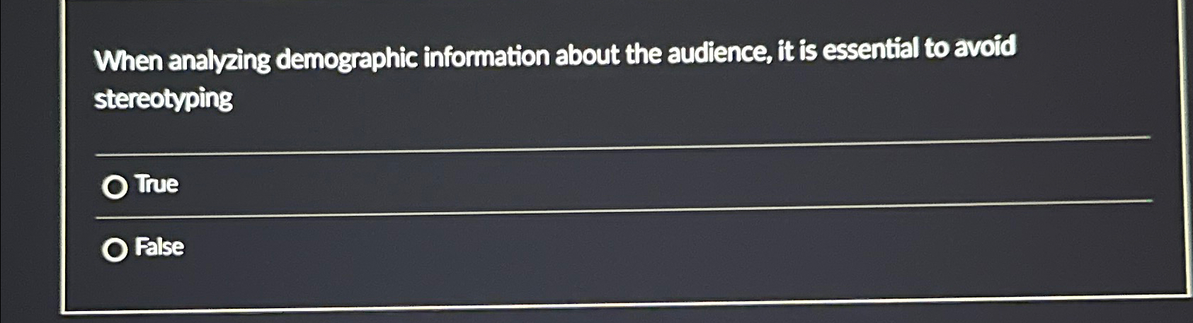  When analyzing demographic information about the audience, it is essential to
