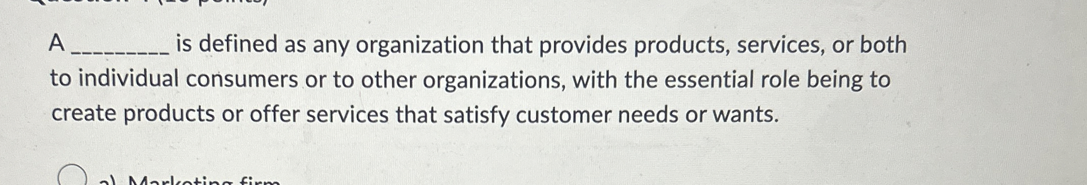  A q, is defined as any organization that provides products, services,
