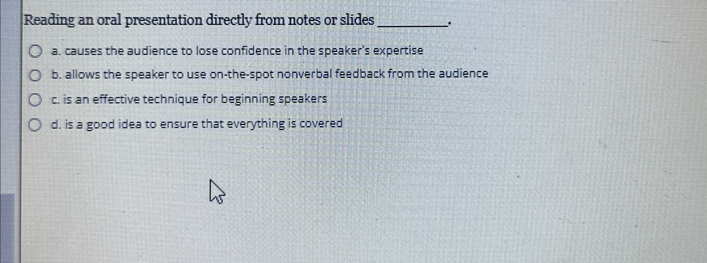  Reading an oral presentation directly from notes or slides q, a.