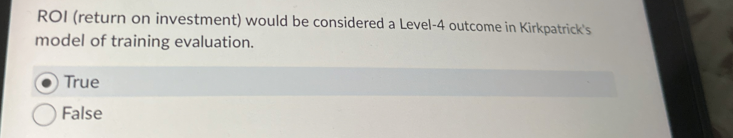  ROI (return on investment) would be considered a Level-4 outcome in