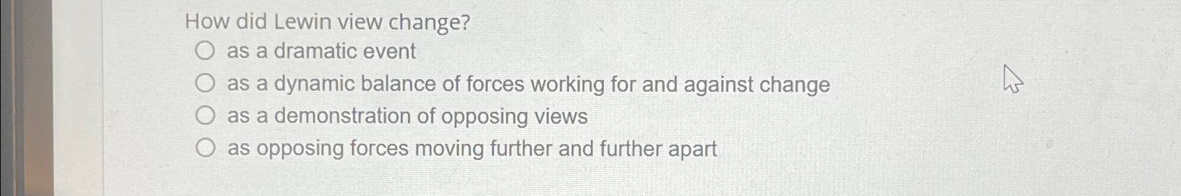  How did Lewin view change? as a dramatic event as a