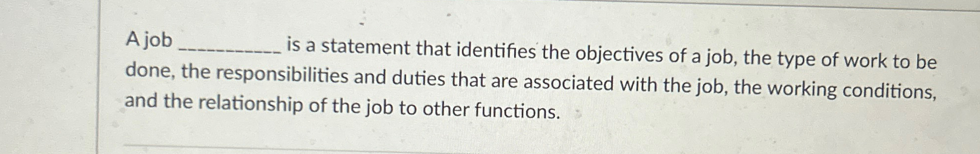  A job q, is a statement that identifies the objectives of