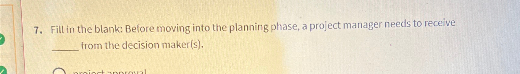  Fill in the blank: Before moving into the planning phase, a