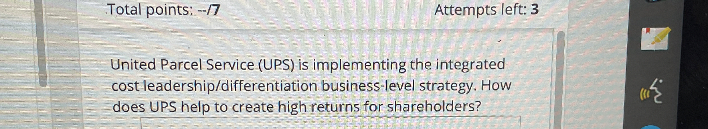  Total points: --/7 Attempts left: 3 United Parcel Service (UPS) is