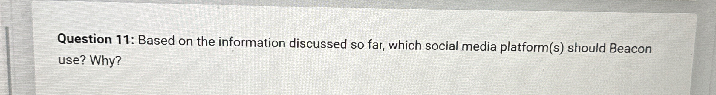  Question 11: Based on the information discussed so far, which social