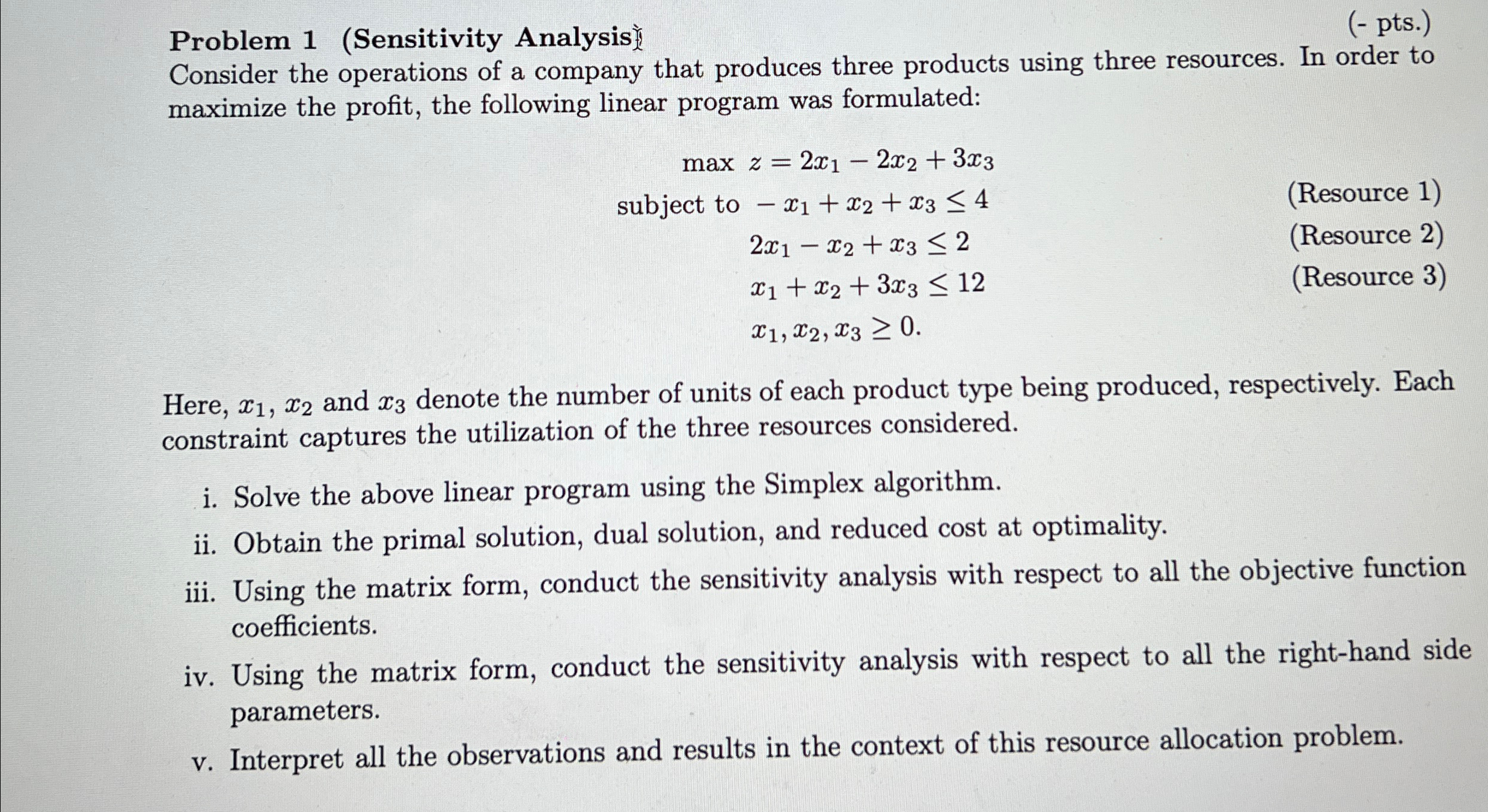  Problem 1(Sensitivity Analysis) (- pts.) Consider the operations of a company