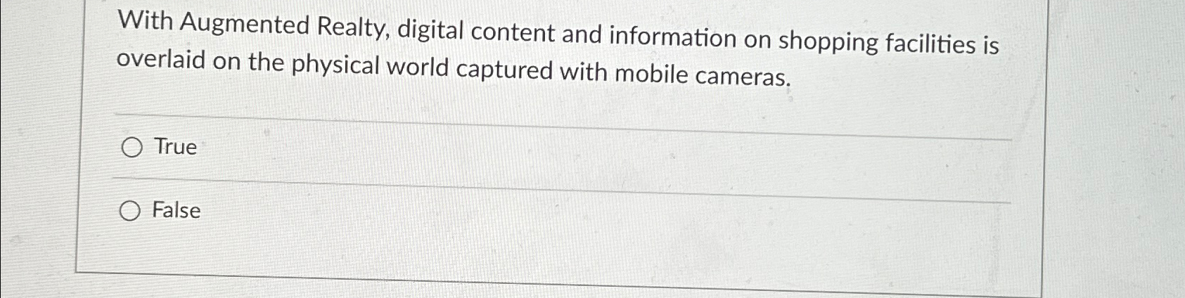  With Augmented Realty, digital content and information on shopping facilities is