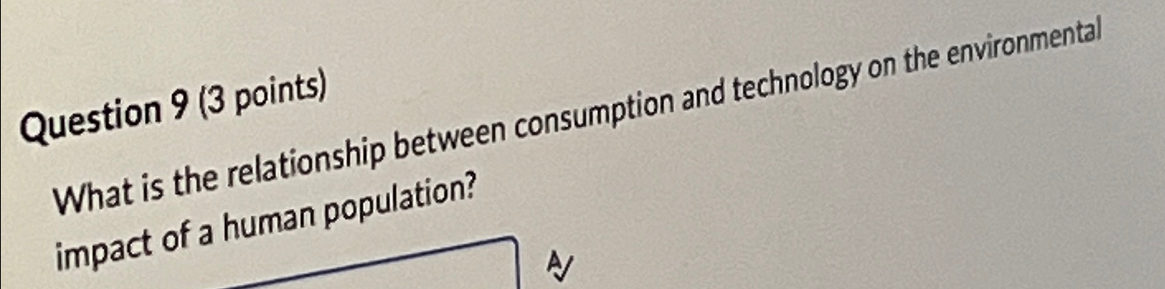  Question 9(3 points) What is the relationship between consumption and technology