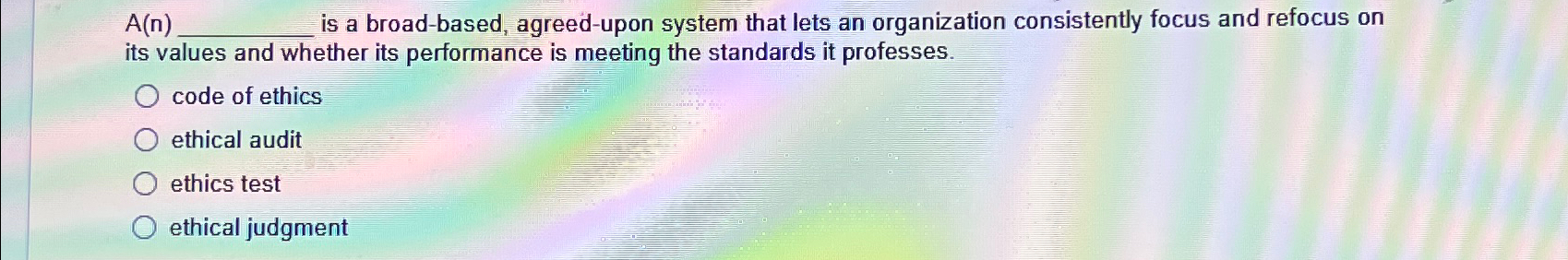  A(n) is a broad-based, agreed-upon system that lets an organization consistently