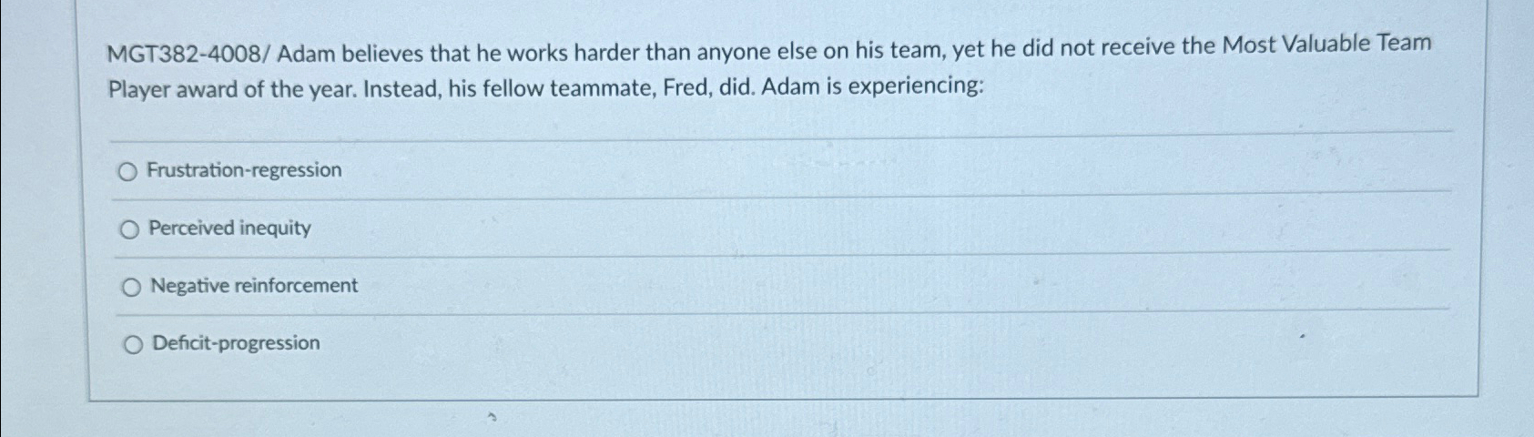  MGT382-4008/ Adam believes that he works harder than anyone else on